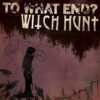 To What End? / Witch Hunt - Split (Vinyl Single)