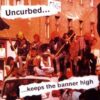 Uncurbed - ...Keeps The Banner High (Vinyl LP)