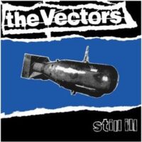 Vectors, The – Still iLL (Vinyl LP)