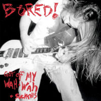 Bored! – Get Off My Wah-Wah And Suck This – Live! (Vinyl LP)