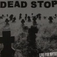 Dead Stop – Live For Nothing (Vinyl LP)