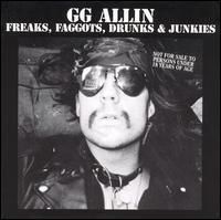 GG Allin – Freaks, Faggots, Drunks & Junkies (Vinyl LP)