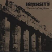 Intensity – The Ruins Of Our Future (CD)