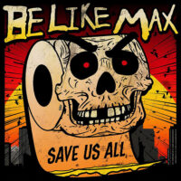 Be Like Max – Save Us All (Color Vinyl LP)
