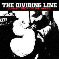 Dividing Line, The – Turn My Back on the World (White Color Vinyl Single)