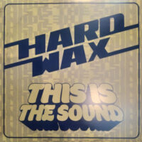Hard Wax – This Is The Sound (Vinyl LP)