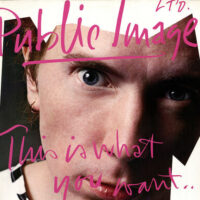 Public Image Ltd. – This Is What You Want… This Is What You Get (Vinyl LP)