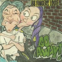 88 Finger Louie – Go Away! (Vinyl Single)