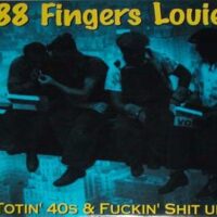 88 Finger Louie – Totin’ 40s & Fuckin’ Shit Up (Color Vinyl 10″)