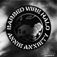 Annie Anxiety – Barbed Wire Halo (Vinyl Single)