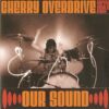 Cherry Overdrive - Our Sound (Color Vinyl Single)