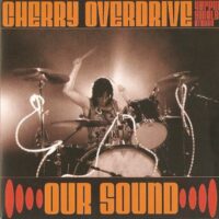 Cherry Overdrive – Our Sound (Color Vinyl Single)