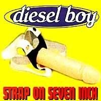 Diesel Boy – Strap On Seven Inch (Vinyl Single)