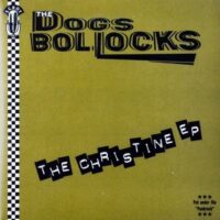 Dogs Bollocks, The ‎– The Christine EP (Vinyl Single)