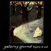 Gathering Ground - Figure It Out (Vinyl Single)