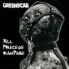 Greenscab - Kill Precede Rampage (Vinyl Single)