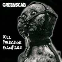 Greenscab – Kill Precede Rampage (Vinyl Single)