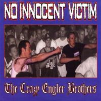 No Innocent Victim – The Crazy Engler Brothers (Color Vinyl Single)