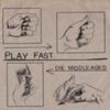 Play Fast Die Middle Aged . V/A (Vinyl Single)