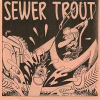 Sewer Trout – Songs About Drinking (Vinyl Single)