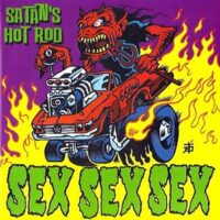 Sex Sex Sex – Satan’s Hot Rod (Color Vinyl Single)