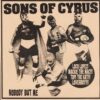 Sons Of Cyrus - Nobody But Me (Vinyl Single)