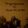 Targetpoint / Man At Arms - Split (Vinyl Singel)