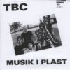 TBC - Musik I Plast (Color Vinyl Single)