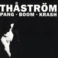 Thåström – Pang-Boom-Krash (Vinyl Single)