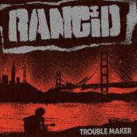 Rancid – Trouble Maker (Vinyl LP)