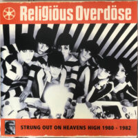 Religious Overdose – Strung Out On Heavens High 1980 – 1982 (Color Vinyl LP)