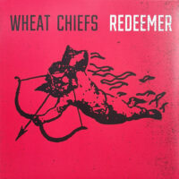 Wheat Chiefs – Redeemer (White Color Vinyl LP)
