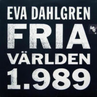 Eva Dahlgren – Fria Världen 1.989 (Vinyl LP)