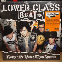 Lower Class Brats – Rather Be Hated Than Ignored (Vinyl LP)