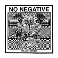 No Negative – The Last Offices (Vinyl LP)