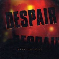 Despair – Kill (Vinyl Single)