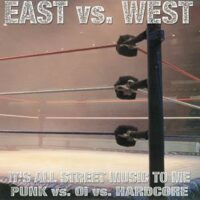 East Vs. West (It’s All Street Music To Me – Punk Vs. Oi Vs. Hardcore) – V/A (Vinyl Single)(Blood For Blood)