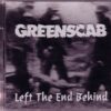Greenscab - Left The End Behind (CD)