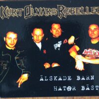 Kurt Olvars Rebeller – Älskade Barn Hatar Bäst (CD)
