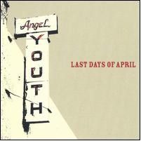 Last Day Of April – Angel Youth (CD)