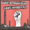 Man In Shackles / Last Security - Split (Vinyl Single)