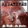 Negatives, The - No Truth - No Justice (CD)