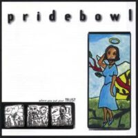 Pridebowl – Where You Put Your Trust (Vinyl LP)