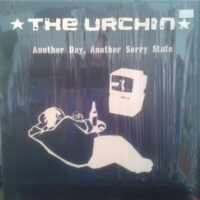 Urchin, The – Another Day, Another Sorry State (Vinyl LP)