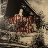 Wrong War – Fixed Against Forever (Clear Vinyl LP)
