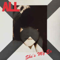 ALL – She’s My Ex (Vinyl 12″)