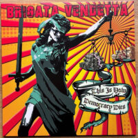 Brigata Vendetta – This Is How Democracy Dies (Vinyl LP)