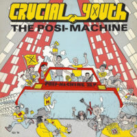Crucial Youth – The Posi-Machine (Color Vinyl LP)