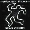 Agnostic Front - Dead Yuppies (Color Vinyl LP)