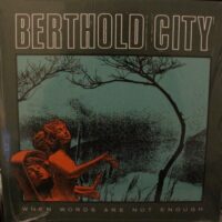 Berthold City – When Words Are Not Enough (Color Vinyl LP)